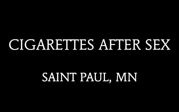 cigarettes after sex minnesota Cigarettes After Sex